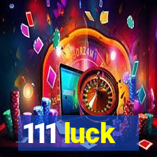 111 luck