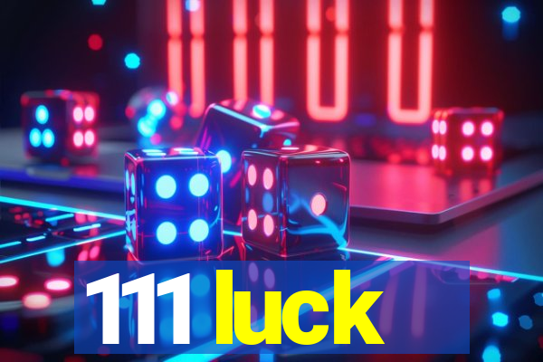 111 luck