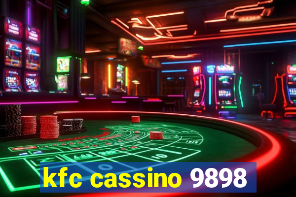 kfc cassino 9898