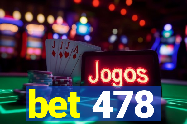 bet 478