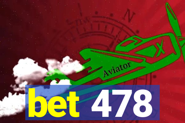 bet 478