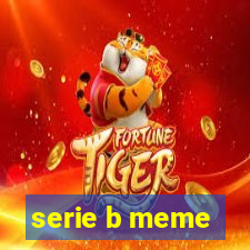 serie b meme