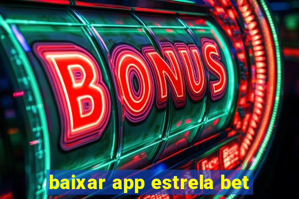 baixar app estrela bet