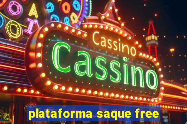 plataforma saque free