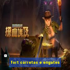 fort carretas e engates