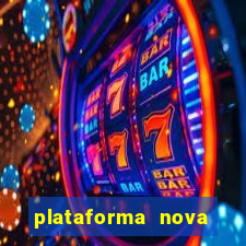 plataforma nova lançada hoje de 10 reais