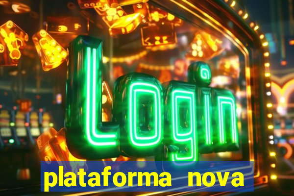 plataforma nova lançada hoje de 10 reais