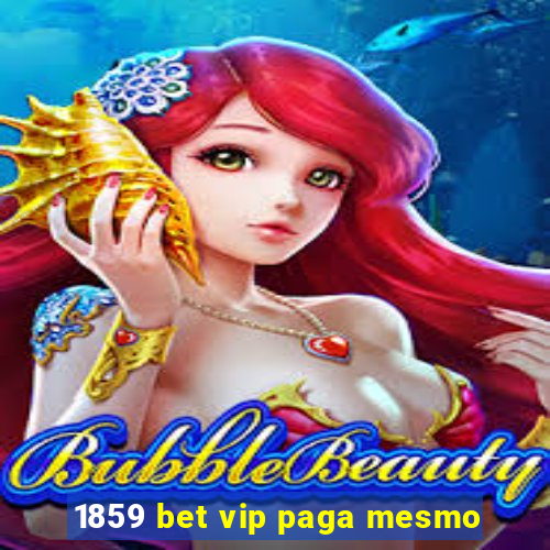 1859 bet vip paga mesmo