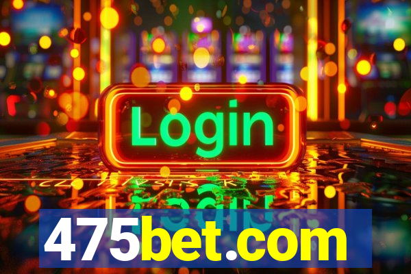 475bet.com