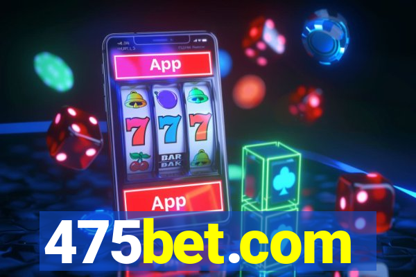 475bet.com