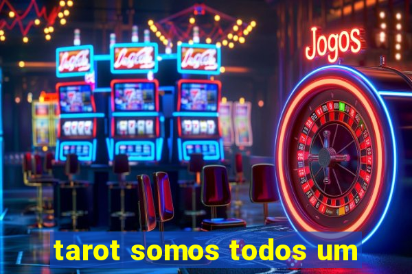 tarot somos todos um