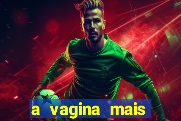 a vagina mais bonita do brasil