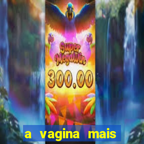 a vagina mais bonita do brasil