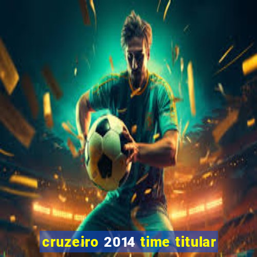 cruzeiro 2014 time titular