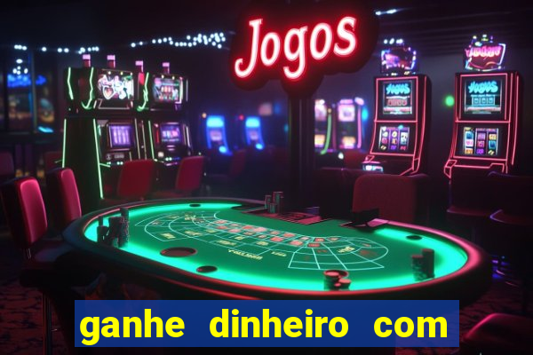 ganhe dinheiro com jogos online