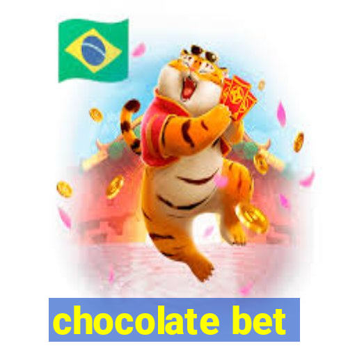 chocolate bet