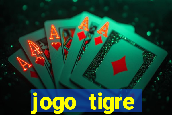 jogo tigre plataforma nova