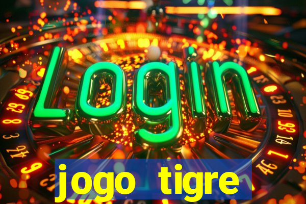 jogo tigre plataforma nova