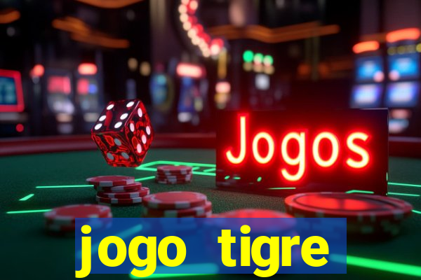 jogo tigre plataforma nova