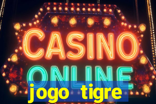 jogo tigre plataforma nova