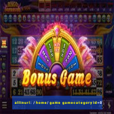 allinurl: /home/game gamecategoryid=0