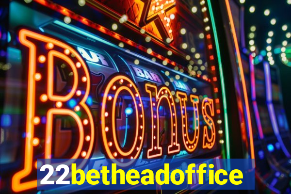 22betheadoffice