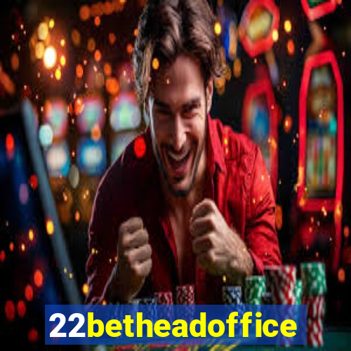 22betheadoffice