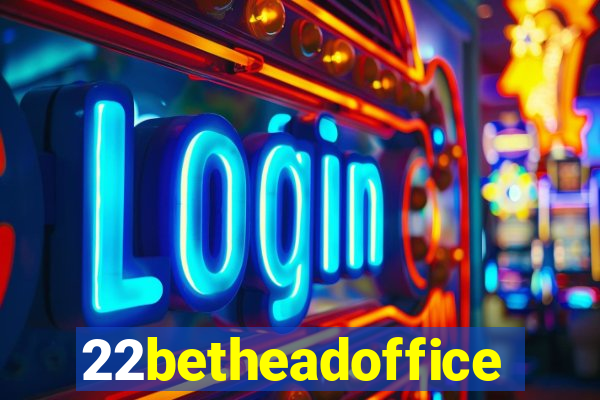 22betheadoffice