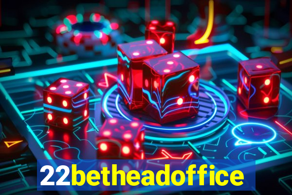 22betheadoffice