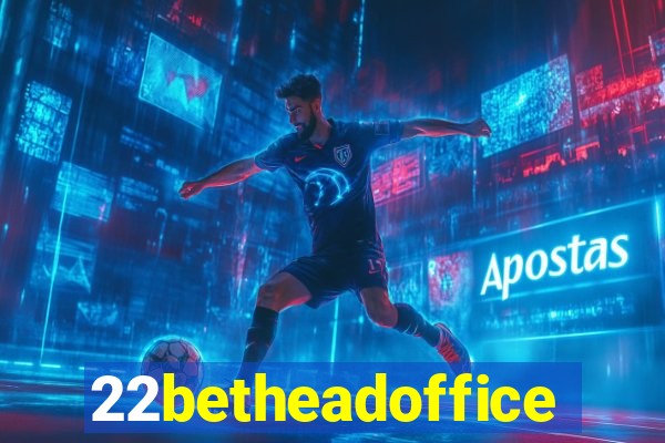 22betheadoffice