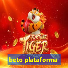 beto plataforma