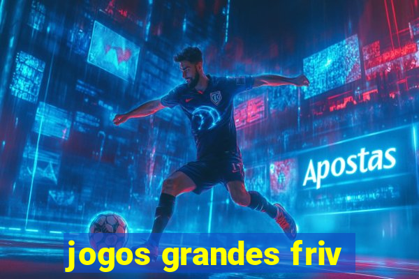 jogos grandes friv