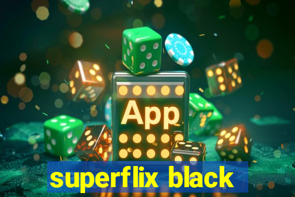 superflix black