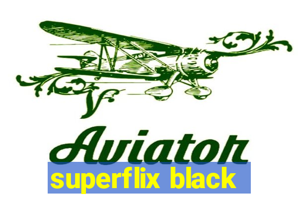 superflix black