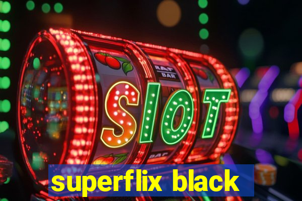 superflix black