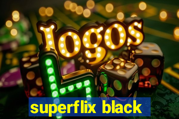 superflix black