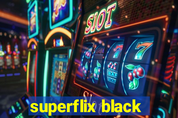 superflix black