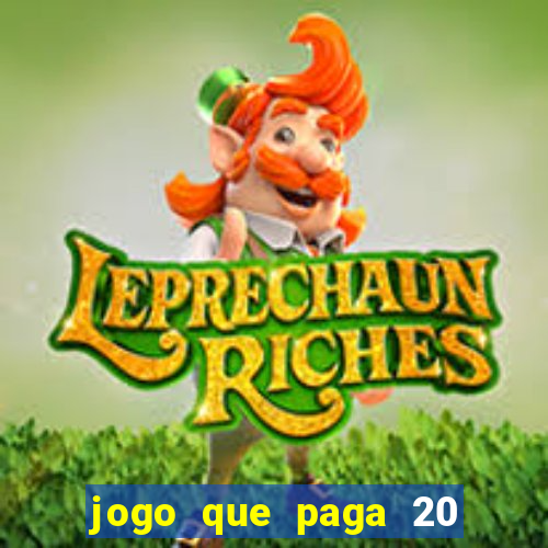 jogo que paga 20 reais para se cadastrar