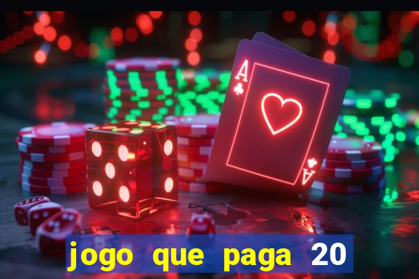 jogo que paga 20 reais para se cadastrar