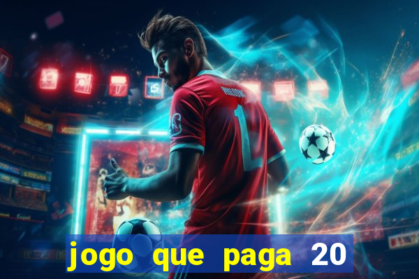 jogo que paga 20 reais para se cadastrar