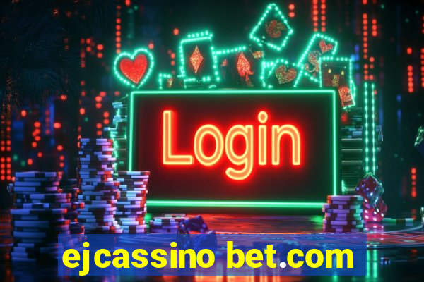 ejcassino bet.com