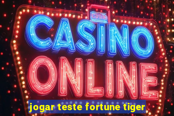 jogar teste fortune tiger