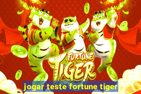 jogar teste fortune tiger