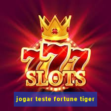 jogar teste fortune tiger