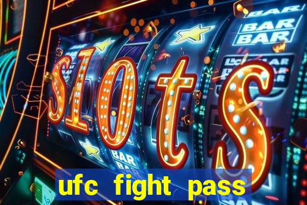 ufc fight pass assistir online