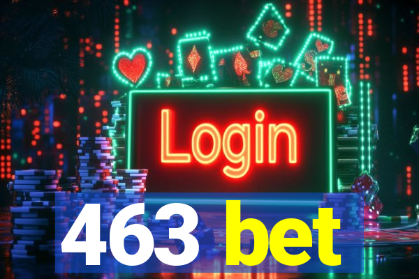 463 bet