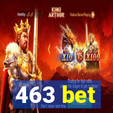 463 bet