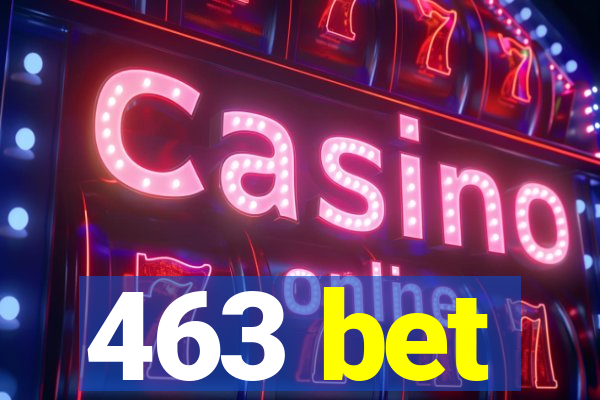 463 bet