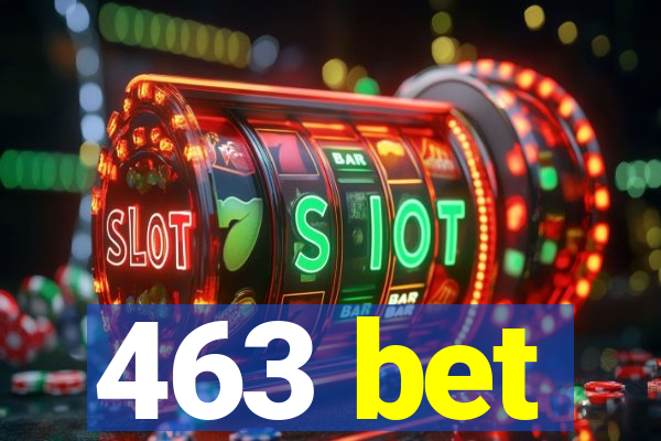 463 bet