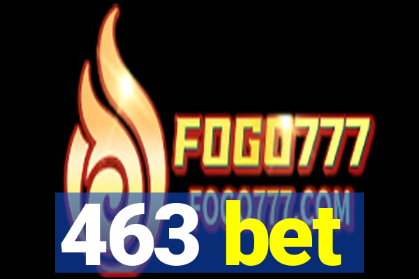 463 bet